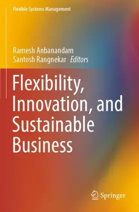 Rangnekar / Anbanandam |  Flexibility, Innovation, and Sustainable Business | Buch |  Sack Fachmedien