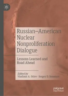 Semenov / Orlov |  Russian-American Nuclear Nonproliferation Dialogue | Buch |  Sack Fachmedien