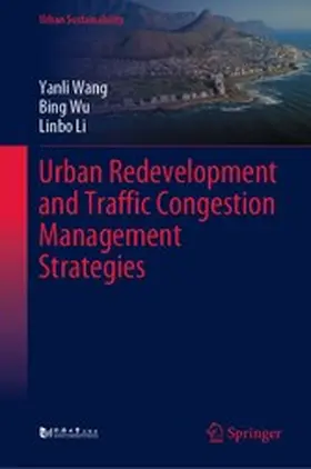 Wang / Wu / Li |  Urban Redevelopment and Traffic Congestion Management Strategies | eBook | Sack Fachmedien