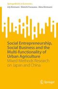 Kiminami / Furuzawa |  Social Entrepreneurship, Social Business and the Multi-functionality of Urban Agriculture | Buch |  Sack Fachmedien