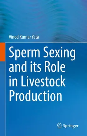 Yata |  Sperm Sexing and its Role in Livestock Production | Buch |  Sack Fachmedien