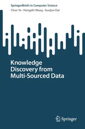 Ye / Wang / Dai |  Knowledge Discovery from Multi-Sourced Data | eBook | Sack Fachmedien