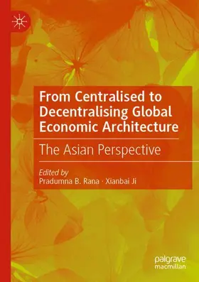 Ji / Rana | From Centralised to Decentralising Global Economic Architecture | Buch | 978-981-19-2043-1 | sack.de