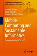 Shakya / Kamel / Ntalianis |  Mobile Computing and Sustainable Informatics | Buch |  Sack Fachmedien