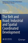 Liu / Zhang |  The Belt and Road: Industrial and Spatial Coordinated Development | Buch |  Sack Fachmedien