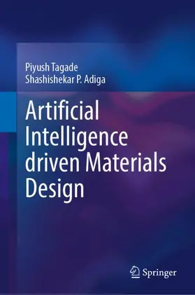 Tagade / Adiga |  Artificial Intelligence Driven Materials Design | Buch |  Sack Fachmedien
