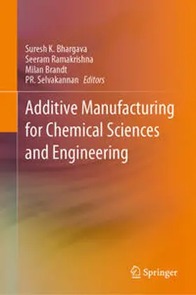 Bhargava / Ramakrishna / Brandt | Additive Manufacturing for Chemical Sciences and Engineering | E-Book | www.sack.de
