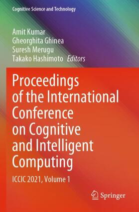 Kumar / Hashimoto / Ghinea | Proceedings of the International Conference on Cognitive and Intelligent Computing | Buch | 978-981-1923-52-4 | sack.de