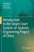 Xu / Chen / Sun |  Introduction to the Smart Court System-of-Systems Engineering Project of China | Buch |  Sack Fachmedien