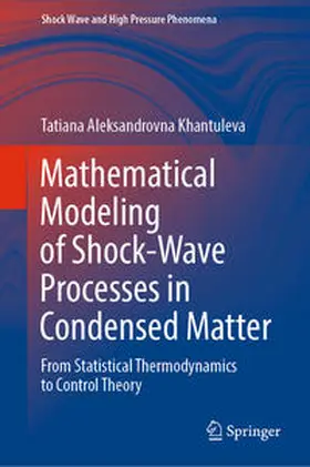 Khantuleva |  Mathematical Modeling of Shock-Wave Processes in Condensed Matter | eBook | Sack Fachmedien