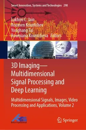 Jain / Kountcheva / Kountchev |  3D Imaging-Multidimensional Signal Processing and Deep Learning | Buch |  Sack Fachmedien