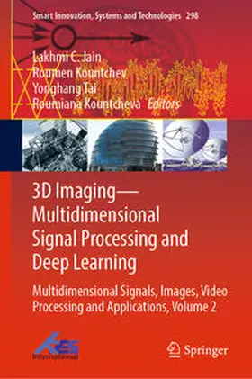 Jain / Kountchev / Tai |  3D Imaging—Multidimensional Signal Processing and Deep Learning | eBook | Sack Fachmedien
