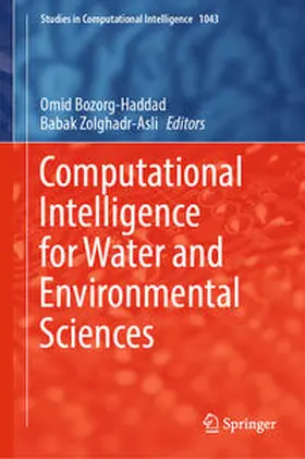 Bozorg-Haddad / Zolghadr-Asli |  Computational Intelligence for Water and Environmental Sciences | eBook | Sack Fachmedien