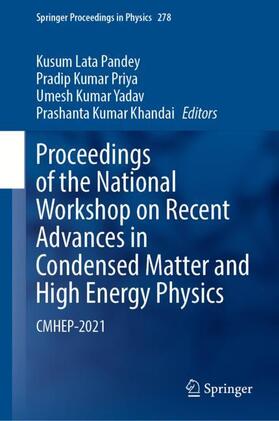 Pandey / Khandai / Priya |  Proceedings of the National Workshop on Recent Advances in Condensed Matter and High Energy Physics | Buch |  Sack Fachmedien