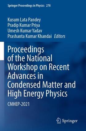 Pandey / Khandai / Priya |  Proceedings of the National Workshop on Recent Advances in Condensed Matter and High Energy Physics | Buch |  Sack Fachmedien