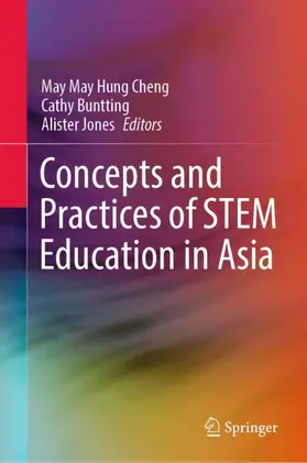 Cheng / Jones / Buntting |  Concepts and Practices of STEM Education in Asia | Buch |  Sack Fachmedien