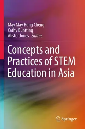 Cheng / Jones / Buntting |  Concepts and Practices of STEM Education in Asia | Buch |  Sack Fachmedien