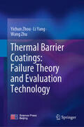 Zhou / Yang / Zhu |  Thermal Barrier Coatings: Failure Theory and Evaluation Technology | eBook | Sack Fachmedien