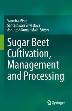 Misra / Srivastava / Mall | Sugar Beet Cultivation, Management and Processing | E-Book | www.sack.de
