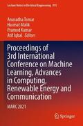 Tomar / Iqbal / Malik |  Proceedings of 3rd International Conference on Machine Learning, Advances in Computing, Renewable Energy and Communication | Buch |  Sack Fachmedien