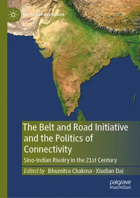 Dai / Chakma |  The Belt and Road Initiative and the Politics of Connectivity | Buch |  Sack Fachmedien