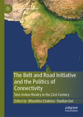 Chakma / Dai | The Belt and Road Initiative and the Politics of Connectivity | E-Book | www.sack.de