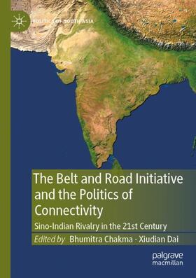 Dai / Chakma | The Belt and Road Initiative and the Politics of Connectivity | Buch | 978-981-1928-66-6 | sack.de