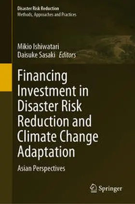 Ishiwatari / Sasaki | Financing Investment in Disaster Risk Reduction and Climate Change Adaptation | E-Book | sack.de