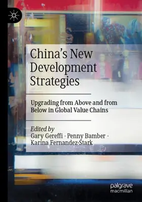Gereffi / Fernandez-Stark / Bamber |  China's New Development Strategies | Buch |  Sack Fachmedien