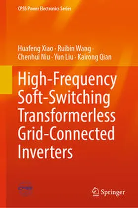 Xiao / Wang / Niu |  High-Frequency Soft-Switching Transformerless Grid-Connected Inverters | eBook | Sack Fachmedien