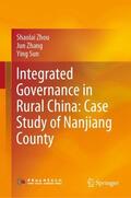 Zhou / Zhang / Sun |  Integrated Governance in Rural China: Case Study of Nanjiang County | Buch |  Sack Fachmedien