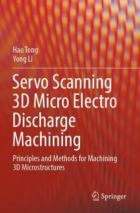 Li / Tong |  Servo Scanning 3D Micro Electro Discharge Machining | Buch |  Sack Fachmedien