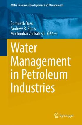 Basu / Shaw / Venkatesh | Water Management in Petroleum Industries | Buch | 978-981-1931-58-1 | sack.de