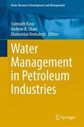 Basu / Shaw / Venkatesh |  Water Management in Petroleum Industries | Buch |  Sack Fachmedien