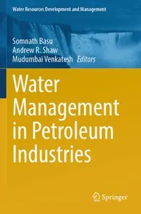 Basu / Shaw / Venkatesh | Water Management in Petroleum Industries | Buch | 978-981-19-3161-1 | www.sack.de