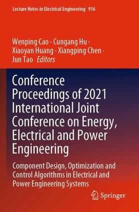 Cao / Hu / Tao | Conference Proceedings of 2021 International Joint Conference on Energy, Electrical and Power Engineering | Buch | 978-981-1931-73-4 | sack.de