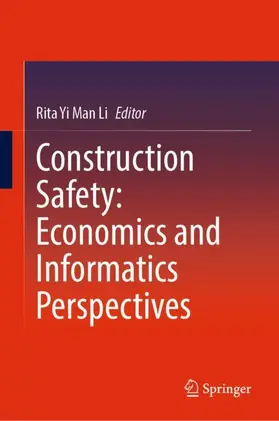 Li |  Construction Safety: Economics and Informatics Perspectives | Buch |  Sack Fachmedien