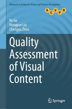 Gu / Liu / Zhou |  Quality Assessment of Visual Content | eBook | Sack Fachmedien
