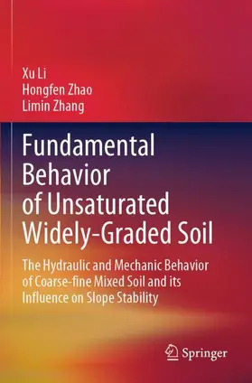 Li / Zhang / Zhao |  Fundamental Behavior of Unsaturated Widely-Graded Soil | Buch |  Sack Fachmedien