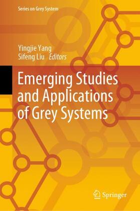 Liu / Yang | Emerging Studies and Applications of Grey Systems | Buch | 978-981-1934-23-0 | sack.de