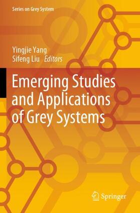Liu / Yang |  Emerging Studies and Applications of Grey Systems | Buch |  Sack Fachmedien