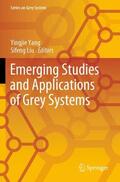 Liu / Yang |  Emerging Studies and Applications of Grey Systems | Buch |  Sack Fachmedien