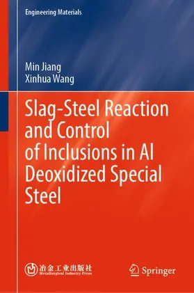 Jiang / Wang |  Slag-Steel Reaction and Control of Inclusions in Al Deoxidized Special Steel | Buch |  Sack Fachmedien