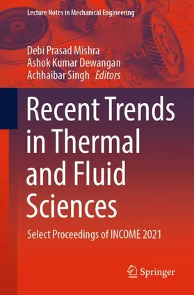 Mishra / Dewangan / Singh |  Recent Trends in Thermal and Fluid Sciences | Buch |  Sack Fachmedien
