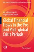 Kitano / Matsubayashi |  Global Financial Flows in the Pre- and Post-global Crisis Periods | Buch |  Sack Fachmedien