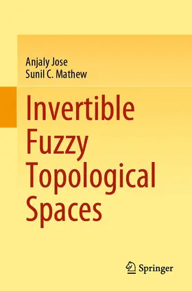 Jose / Mathew | Invertible Fuzzy Topological Spaces | E-Book | sack.de