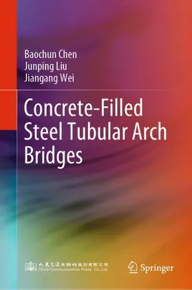 Chen / Wei / Liu |  Concrete-Filled Steel Tubular Arch Bridges | Buch |  Sack Fachmedien