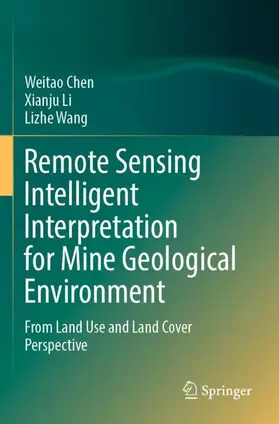 Chen / Wang / Li |  Remote Sensing Intelligent Interpretation for Mine Geological Environment | Buch |  Sack Fachmedien