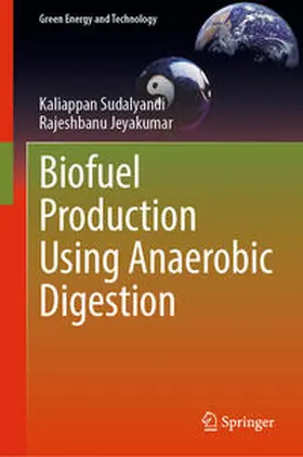 Sudalyandi / Jeyakumar |  Biofuel Production Using Anaerobic Digestion | eBook | Sack Fachmedien