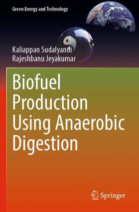 Jeyakumar / Sudalyandi | Biofuel Production Using Anaerobic Digestion | Buch | 978-981-1937-45-3 | sack.de